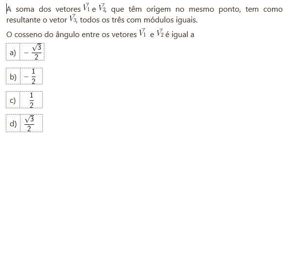 A soma dos vetores e , que têm origem no mesmo ponto, tem como resultante o vetor , todos os três com módulos iguais