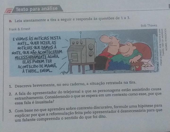 Leia atentamente a tira a seguir e responda às questões de 1 à 3.1. Descreva brevemente, no seu caderno a situação retratada na t