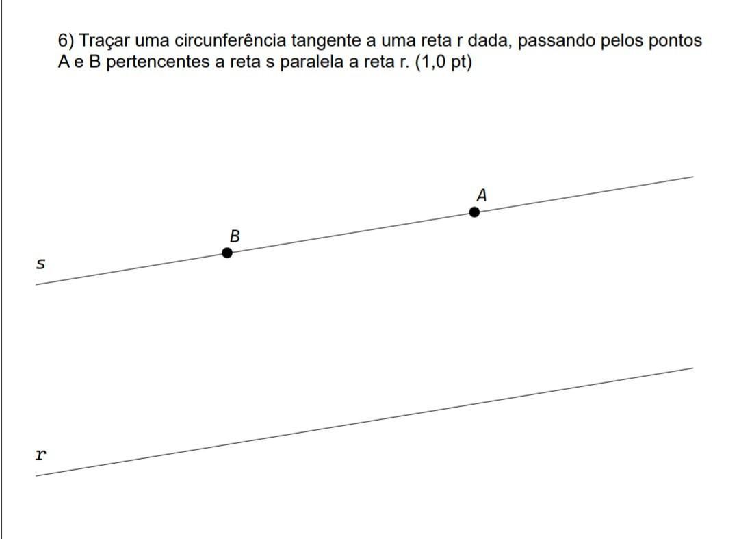 Traçar uma circunferência tangente a uma reta r dada, pass
