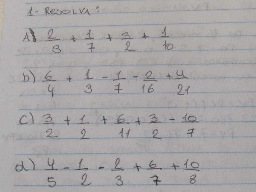 Resolva;A)2/3+1/7+3/2+1/10B)6/4+1/3-1/7-2/16+4/21C)3/2+1/2+6/11+3/2-10/7D)4/5-1/2-2/3+6/7+10/8