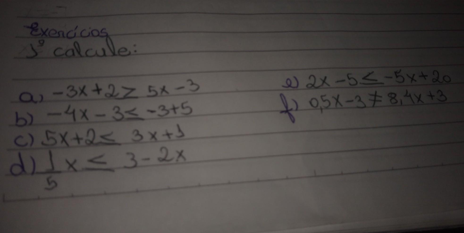 inequação do 1° grau por favor alguém ajuda é para amanhã, e eu não lembro como faz ​