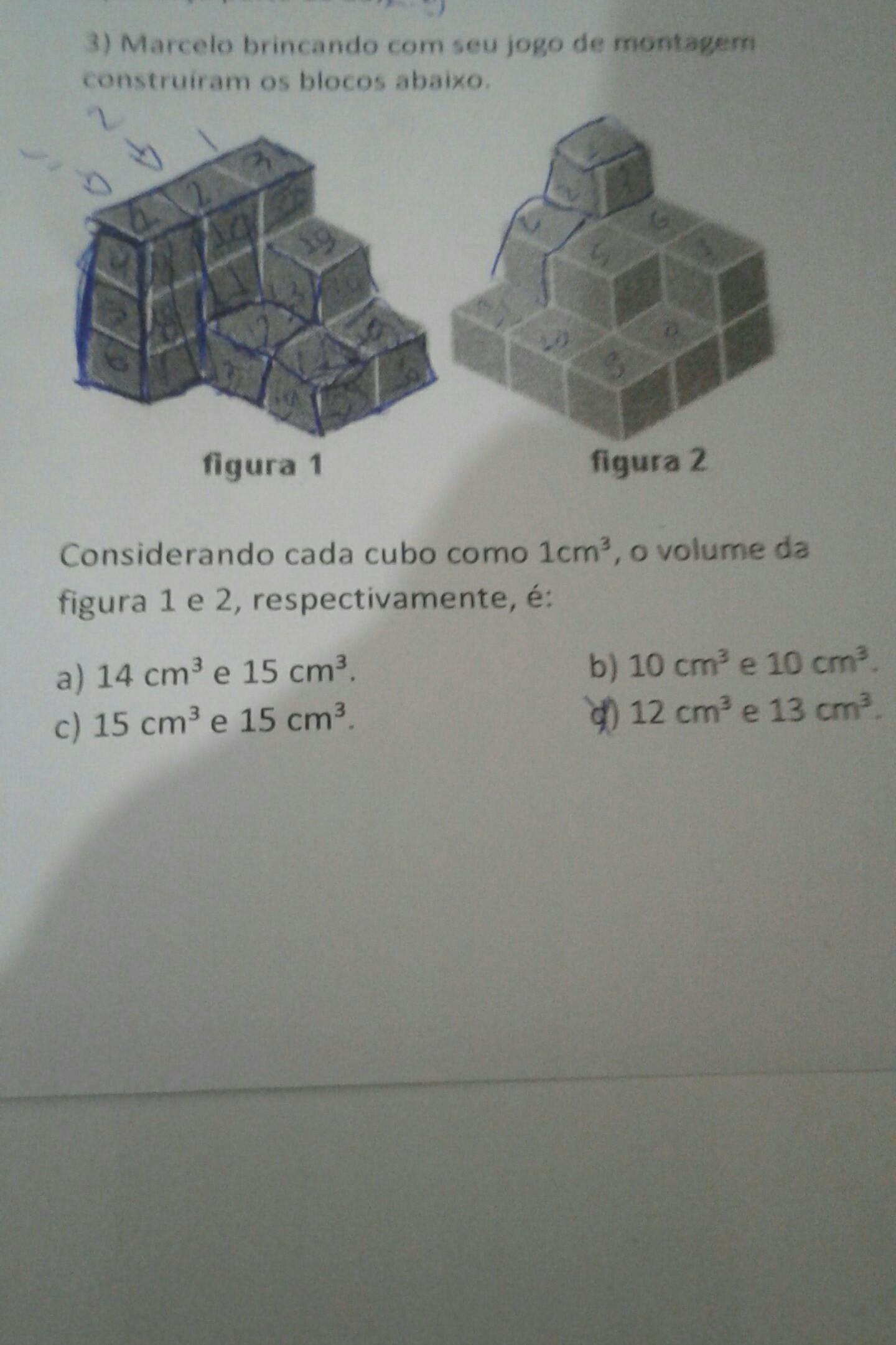 PODE ME AJUDAR CONSIDERANDO CADA CUBO COMO 1 CM