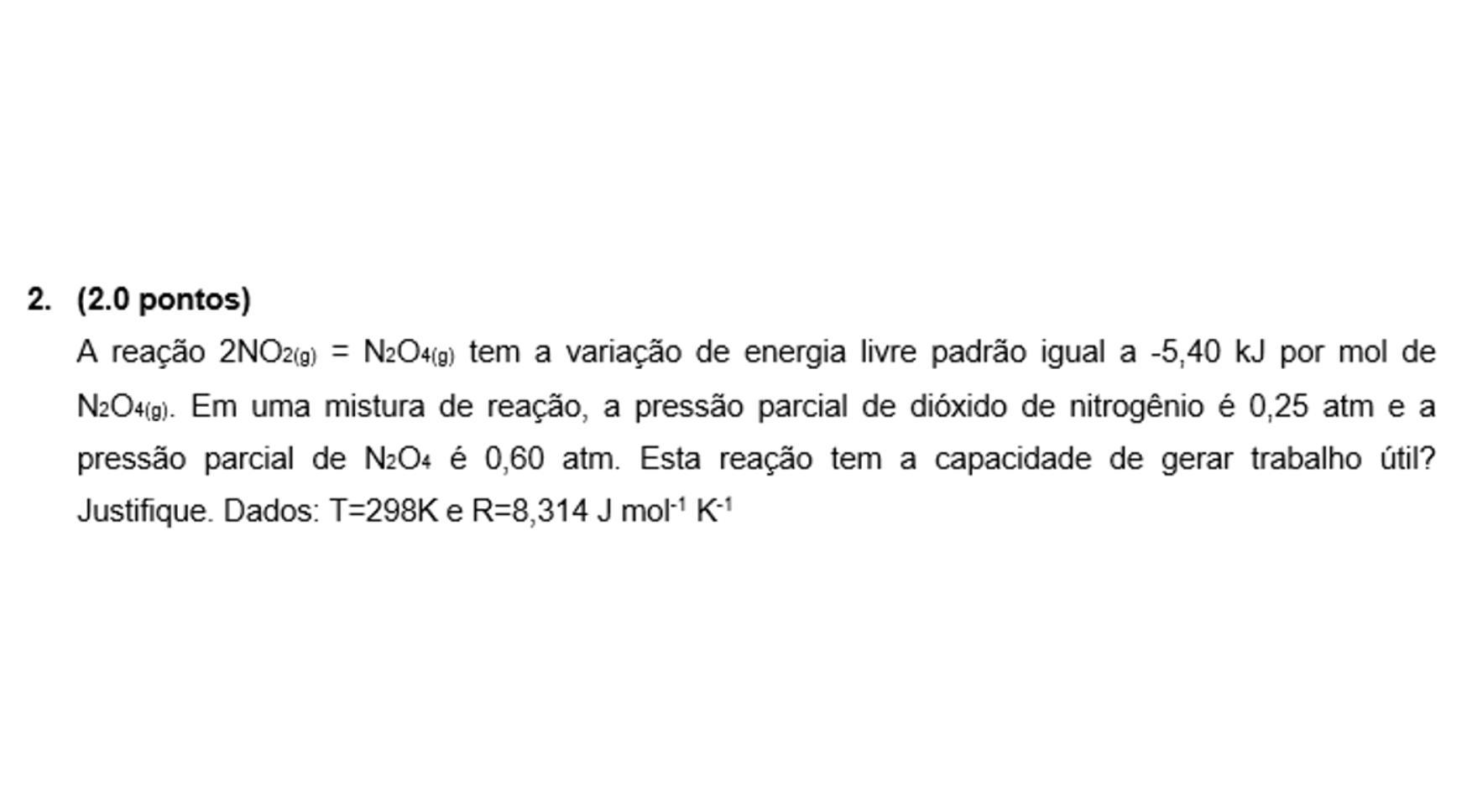 a reacao tem a variacao de energia livre padrao igual a -5,4