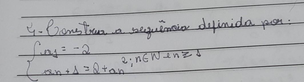 construa a sequência definida por a1=-2 an+1=2+an2 