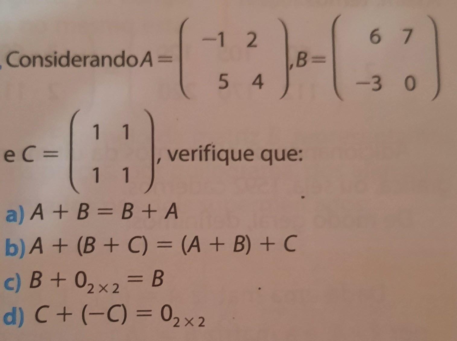 questão de matrizes. tem a foto.Considerando A= ( -1 2 )( 5 4), considerando B= ( 6 7 )( -3 0 )