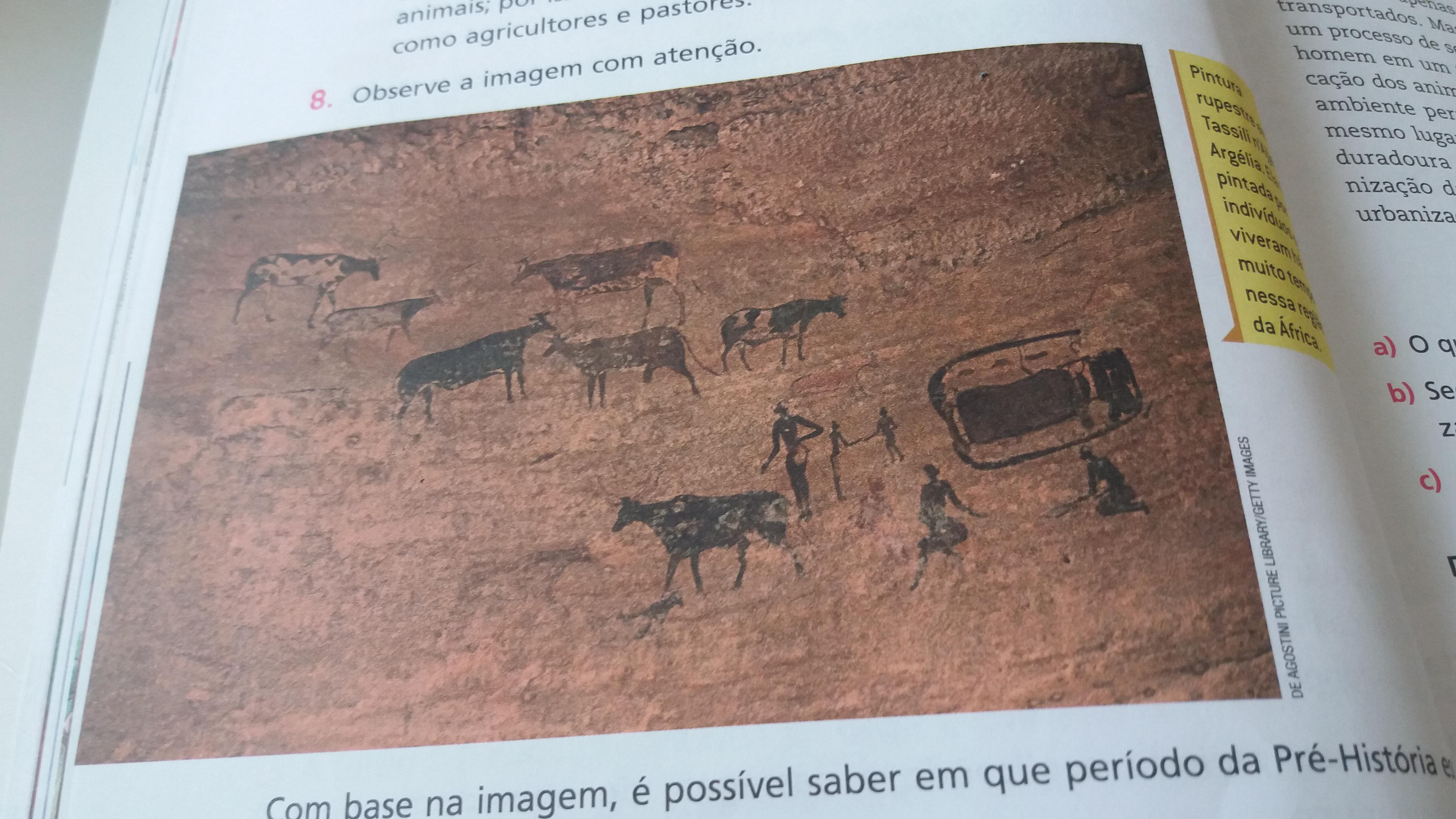 Observe a imagem com atenção. • Com base na imagem, é possível saber em que período da Pré-História essas pessoas viveram? Justifique.