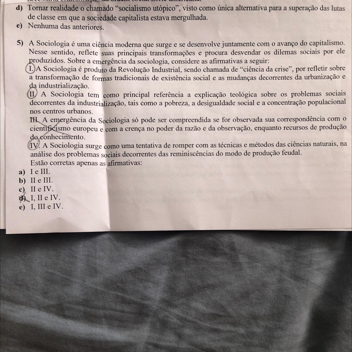 tem que explicar por que a II e a IV estão erradas