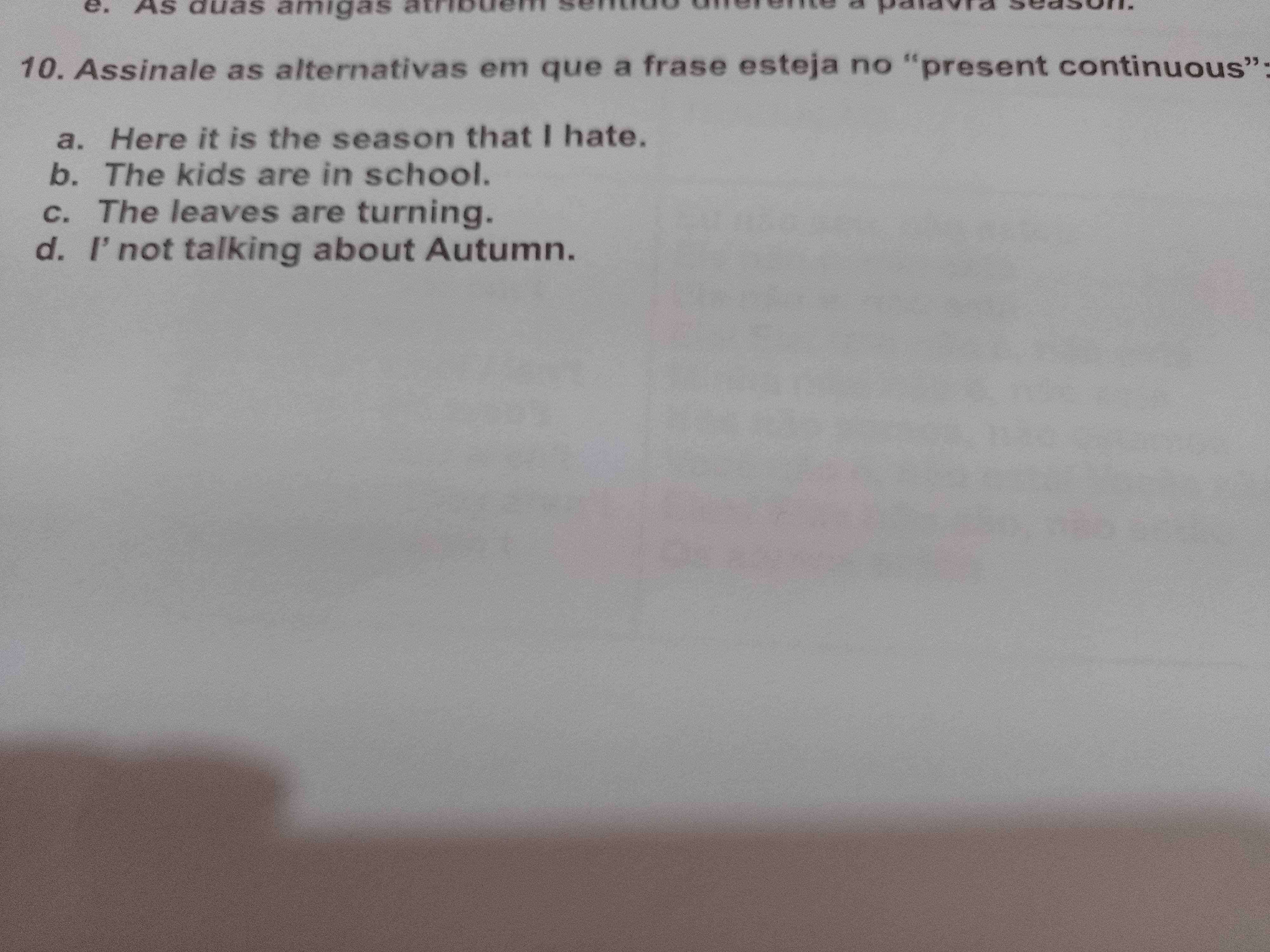 Assinale as alternativas em que a frase esteja no