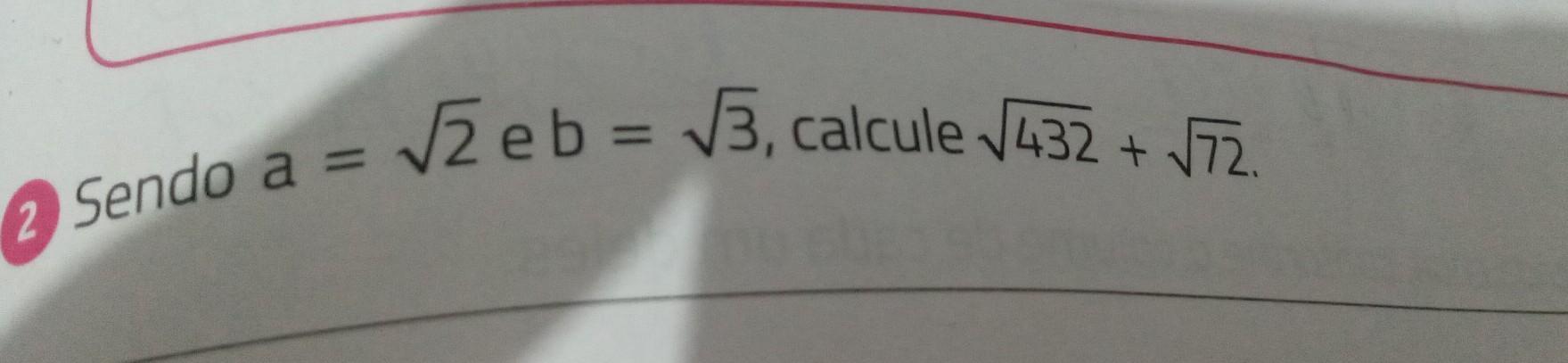 sendo a = raiz quadrada e b = raiz cúbica , caucule raiz 432 +raiz 72