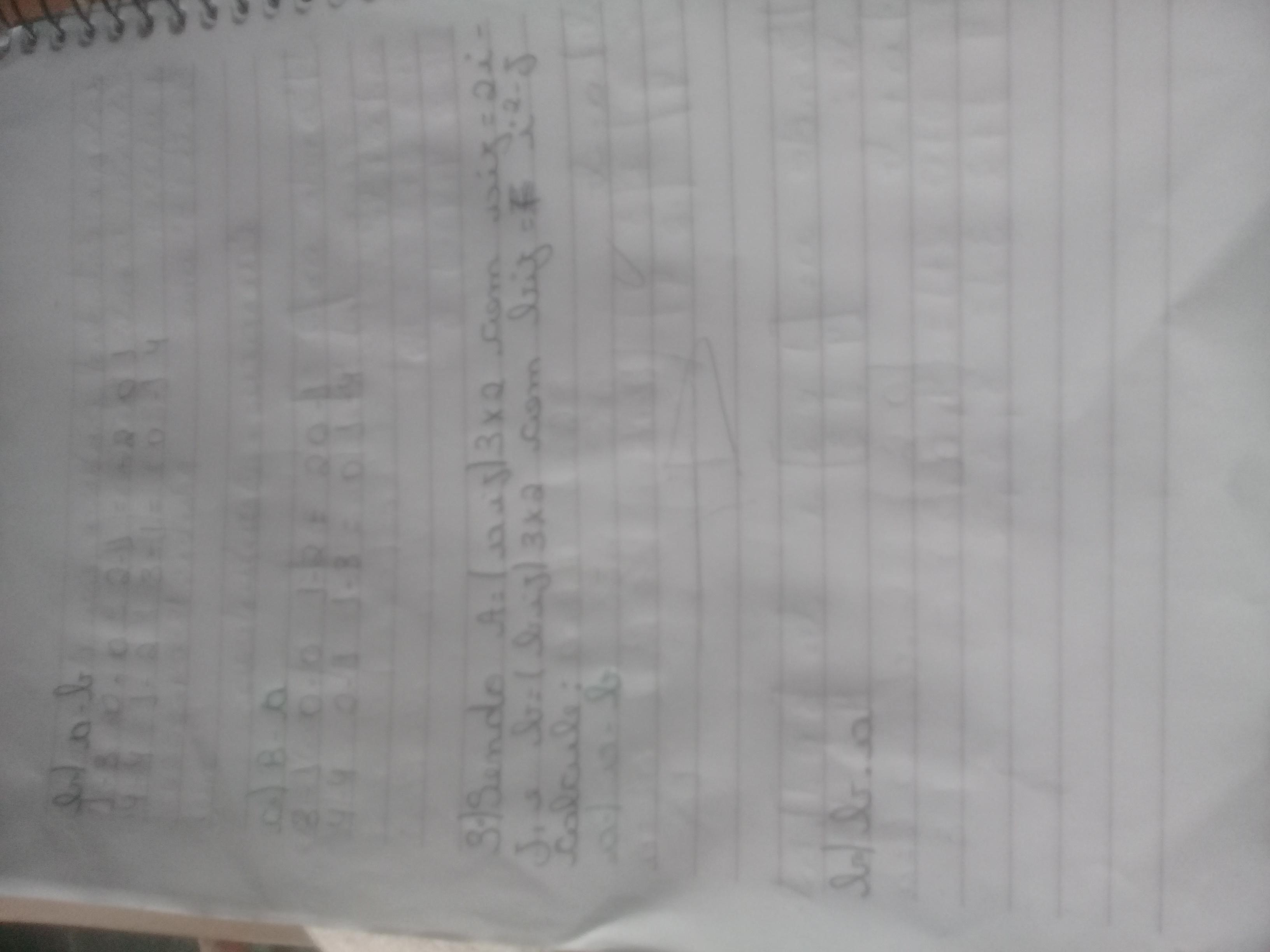 Sendo A = (Aij) 3x2, onde Aij = 2i − j, e B = (Bij) 3x2, com Bij = i^2 + j, ca  A) b×a =