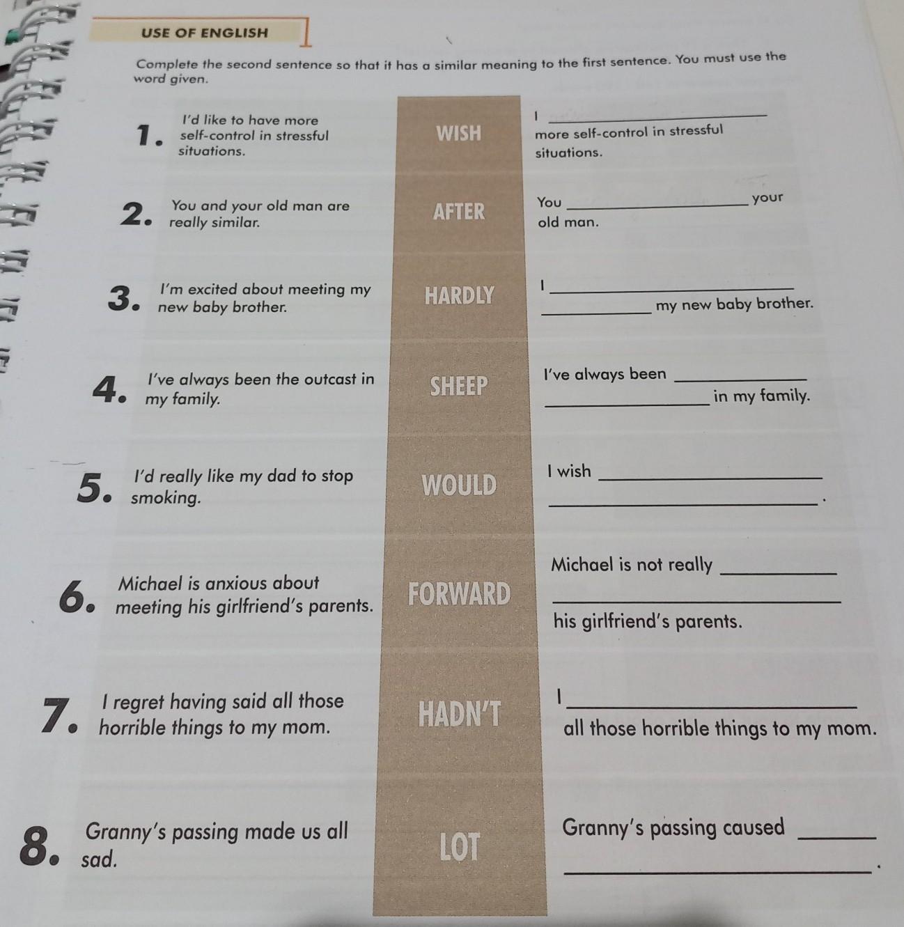 USE OF ENGLISH Complete the second sentenco so that it has a similar meaning to the first sentence. You must use the word given. 