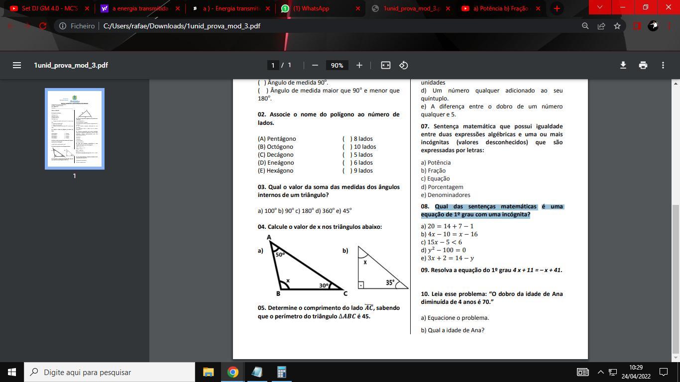 10. Leia esse problema: “O dobro da idade de Anadiminuída de 4 anos é 70.”a) Equacione o problema.b) Qual a idade de Ana?