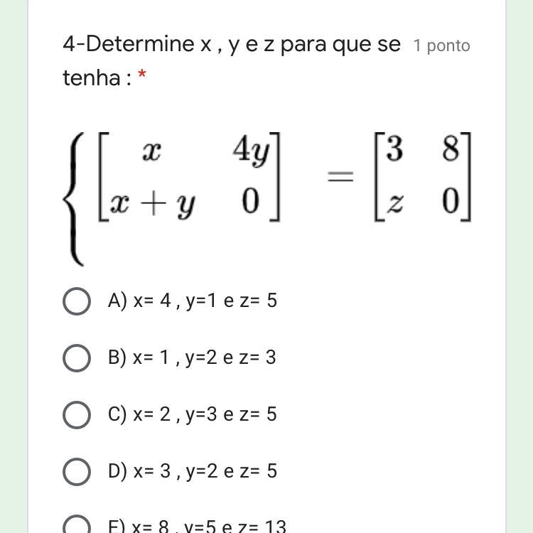 4-Determine x, y ez para que se 1 pontotenha: *X3 8{1+r] -병4y0x + y20