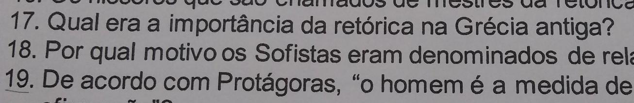 preciso da resposta da 18, por favor para hj​, por que os sofistas eram denominados de relativistas