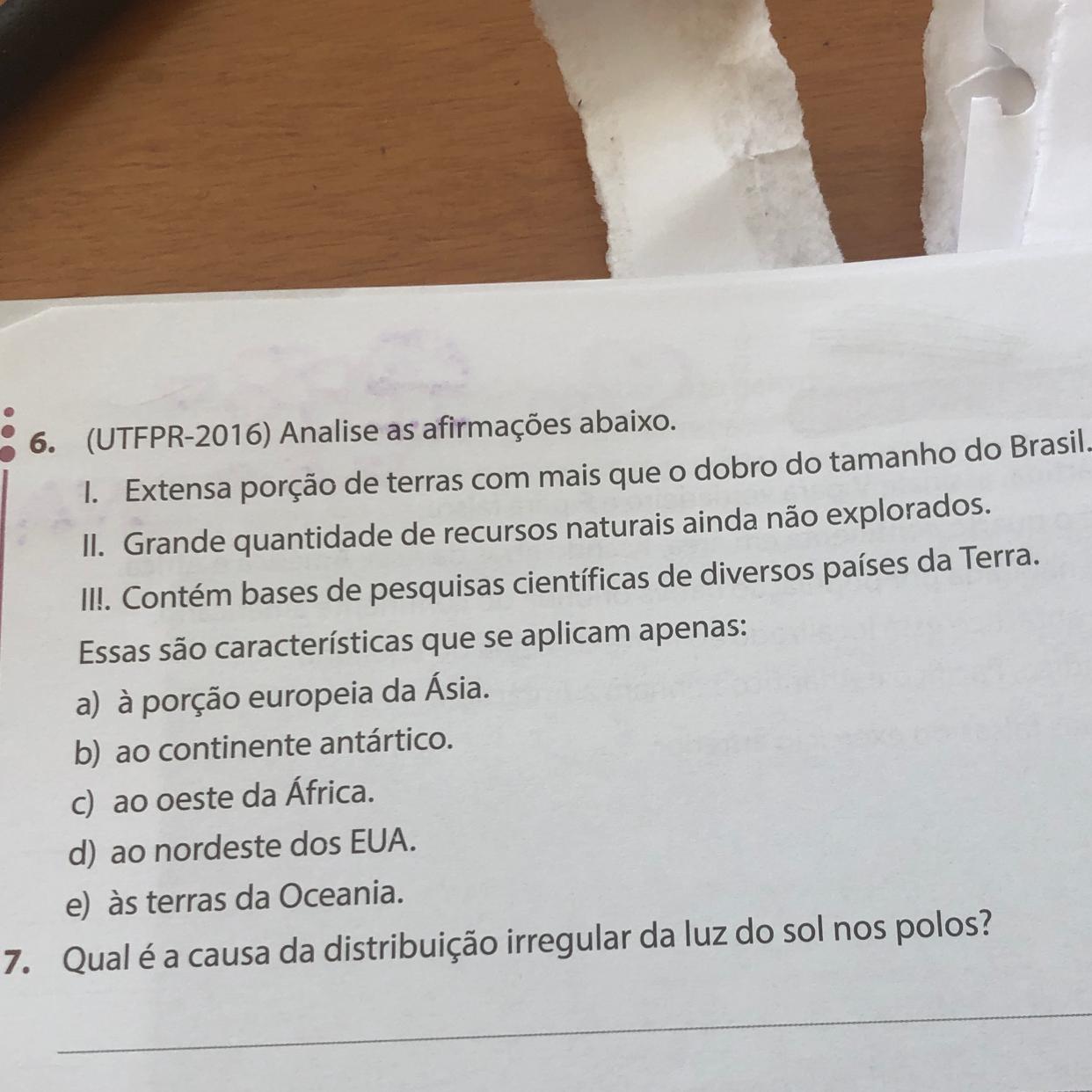 6. (UTFPR-2016) Analise as afirmações abaixo.1. Extensa porção de terras com mais que o dobro do tamanho do Brasil.II. Grande quantida