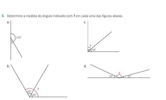 5. Determine a medida do ângulo indicado com ? em cada uma das figuras abaixo. . 150° 400 b. d. ܬ ? 60 60°