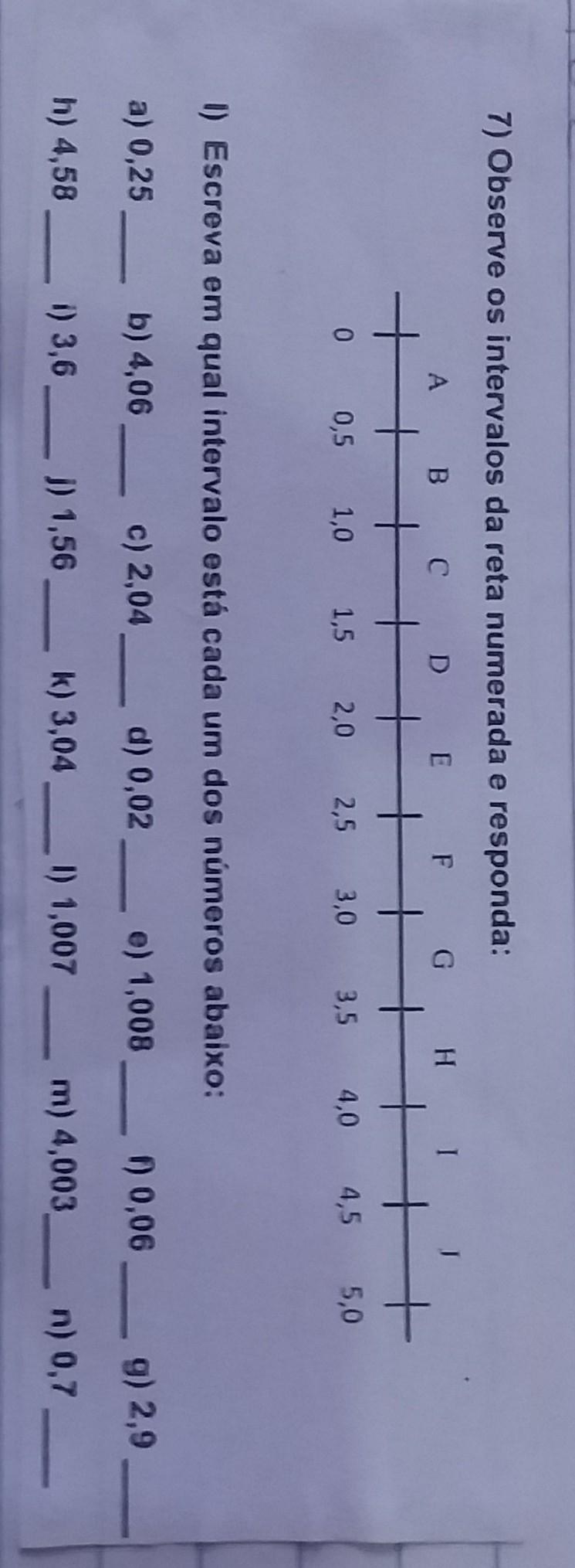 números decimais Observe os intervalos na reta numerada e responda: escreva em qual intervalo está cada um dos números abaixo​