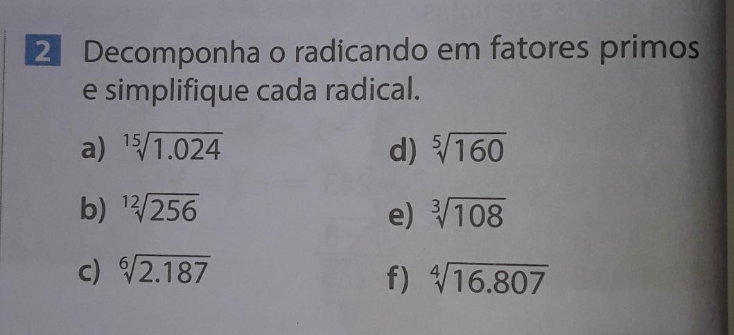 2- Decomponha o radicando em fatores primos e simplifique cada radical.!!ME AJUDEM POR FAVOR!!