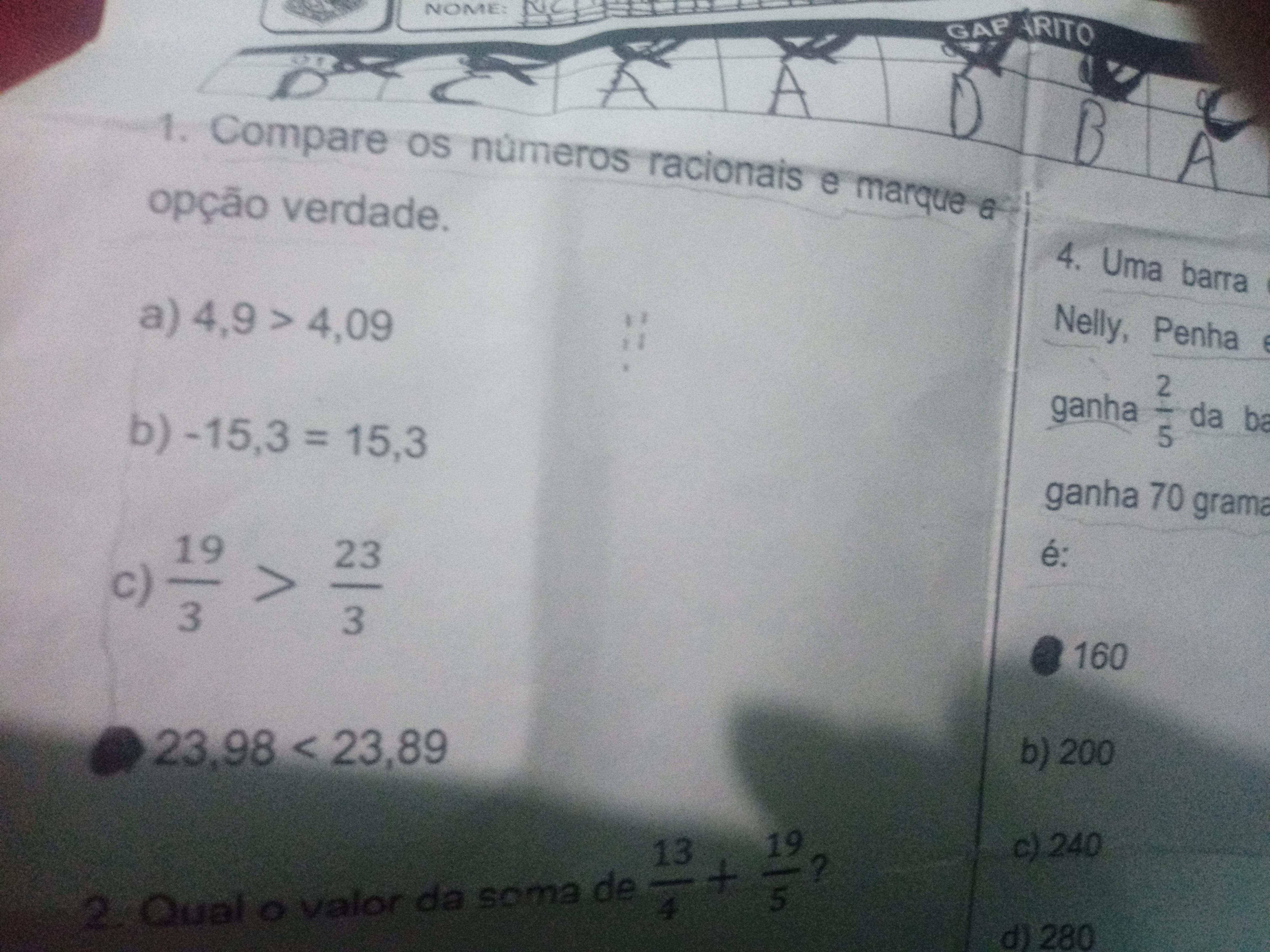 Compare os números racionais e marque a opção verdade