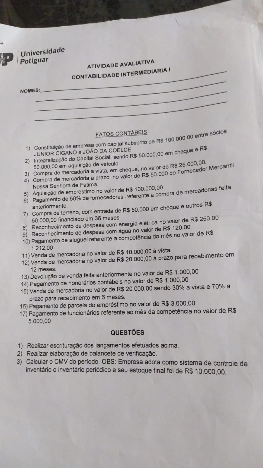 FATOS CONTÁBEIS1) Constituição de empresa com capital subscrito de R$ 100.000,00 entre sóciosJUNIOR CIGANO E JOÃO DA COELCE2)
