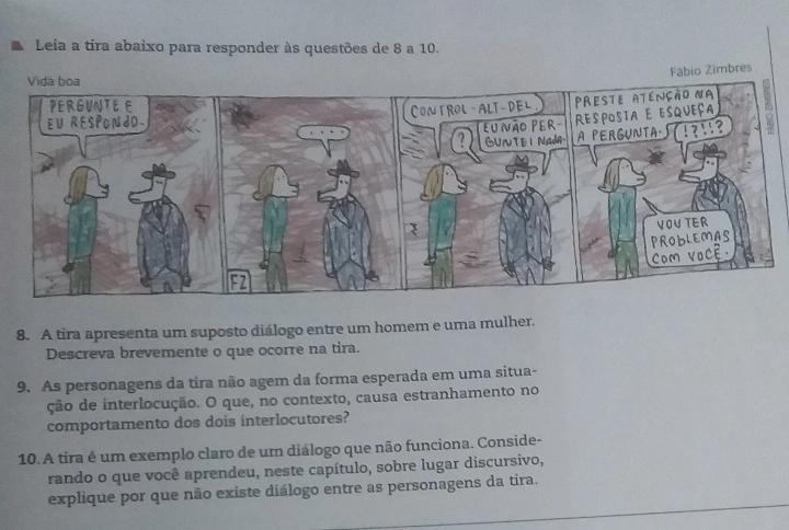 Leia a tira abaixo para responder às questões de 8 à 10.8. A tira apresenta um suposto diálogo entre um homem e uma mulher. Descreva br