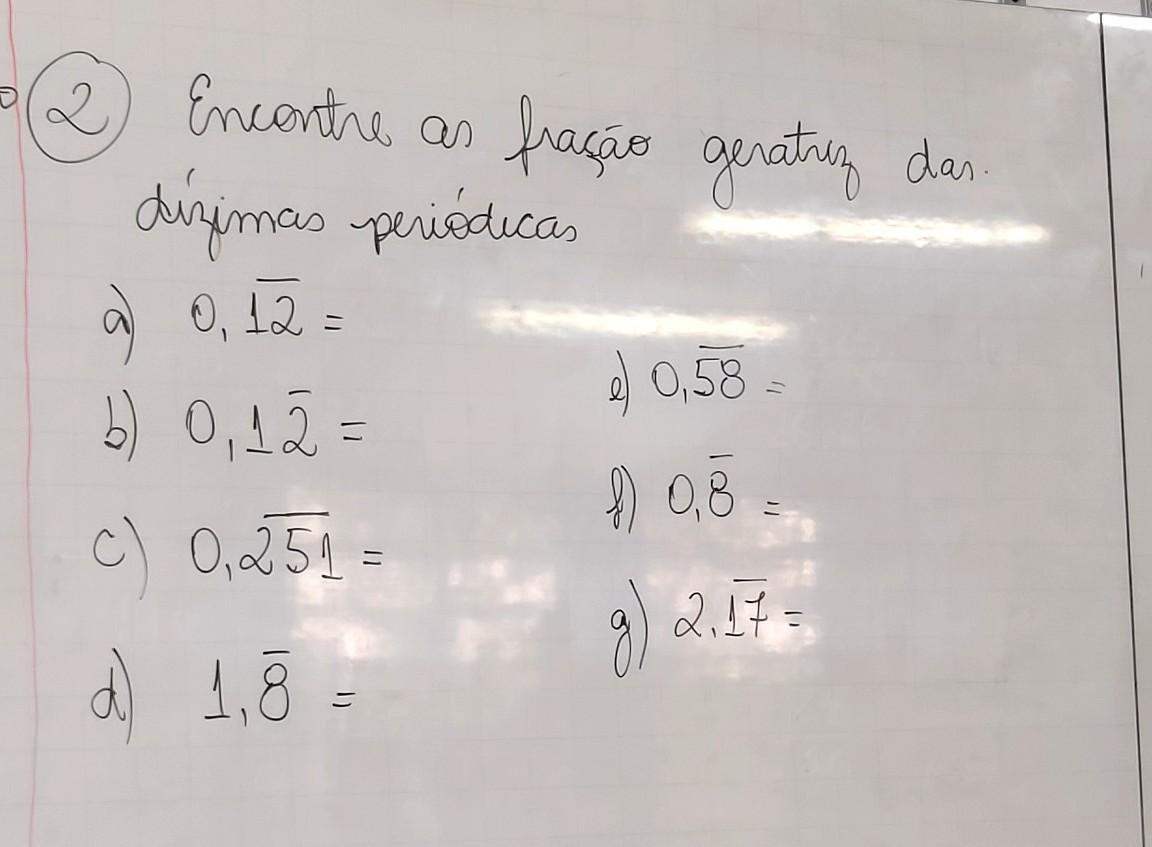 Encontre as fração geratraz dar dizimas periódicas g) 0,1