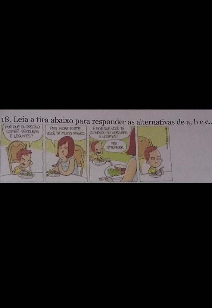 ao analisar a tirinha em que se baseia o humor? a. ( ) mau humor do menino b. ( ) na contradição dos argumentos c. ( ) na aceitação da mãe d. ( ) n